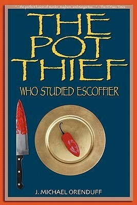 The Pot Thief Who Studied Escoffier by J. Michael Orenduff