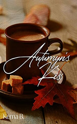 Autumyn's Kiss: A Kiss Family Novel by Kema B.