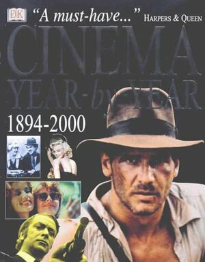 Cinema Year By Year, 1894-2000 by Robyn Karney