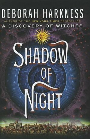 Shadow of Night by Deborah Harkness