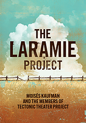 The Laramie Project by Tectonic Theater Project, Moisés Kaufman