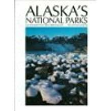 Alaska's National Parks by Kim Heacox