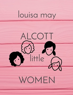 Little Women (Illustrated) (All-Time Classics) by Louisa May Alcott