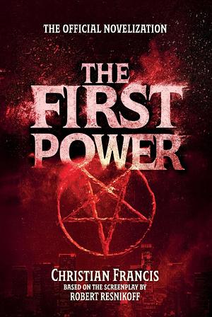 The First Power: The Official Novelization - Mass Market Edition by Christian Francis