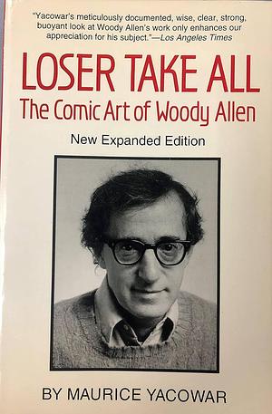 Loser Take All: The Comic Art of Woody Allen by Maurice Yacowar