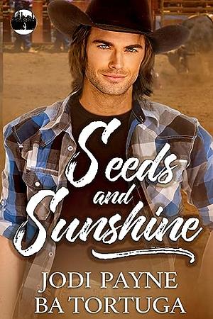Seeds and Sunshine by Jodi Payne, B.A. Tortuga