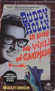 Buddy Holly is Alive and Well on Ganymede by Bradley Denton