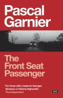 The Front Seat Passenger by Pascal Garnier, Jane Aitken