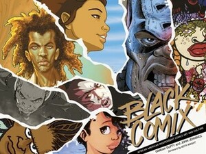 Black Comix: African American Independent Comics, Art and Culture by John Jennings, Keith Knight, Damian Duffy