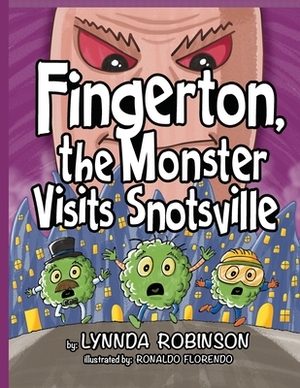 Fingerton, the Monster Visits Snotsville by Lynnda Robinson