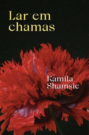 Lar em Chamas by Kamila Shamsie