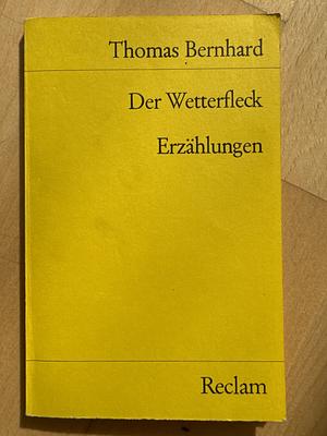 Der Wtterfleck by Thomas Bernhard