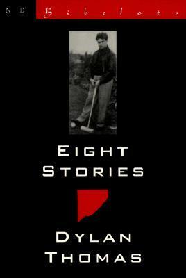 Eight Stories by Dylan Thomas