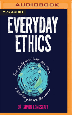 Everyday Ethics by Simon Longstaff