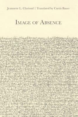 Image of Absence by Jeannette L. Clariond