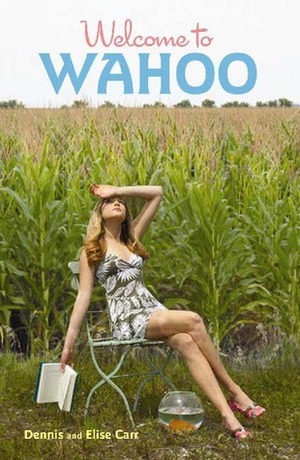 Welcome to Wahoo by Elise Carr, Dennis Carr