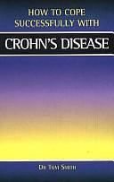 How to Cope Successfully with Crohn's Disease by Tom Smith