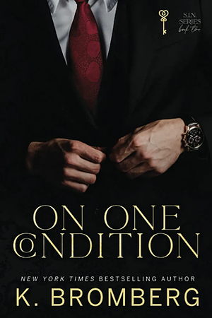 On One Condition by K. Bromberg