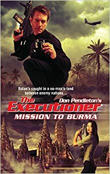 Mission to Burma by Don Pendleton, Chuck Rogers