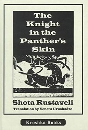 The Knight in the Panther's Skin by Shota Rustaveli, Venera Urushadze