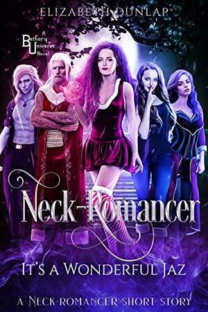 Neck-Romancer: It's a Wonderful Jaz by Elizabeth Dunlap