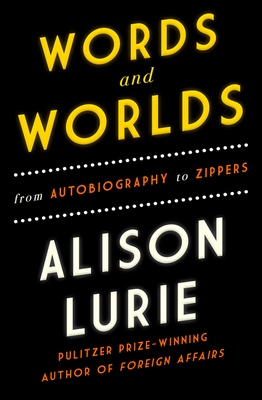 Words and Worlds by Alison Lurie