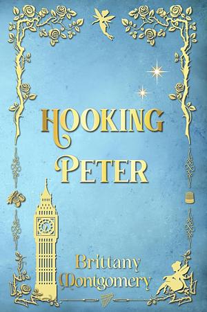 Hooking Peter: Escapism Book 1 by Brittany Montgomery