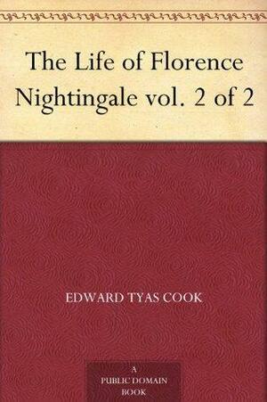 The Life of Florence Nightingale vol. 2 of 2 by Edward Tyas Cooke