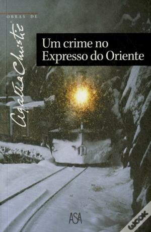Um Crime no Expresso do Oriente by Agatha Christie