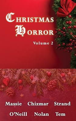 Christmas Horror Vol. 2 by Jeff Strand, Steve Rasnic Tem, Gene O'Neill