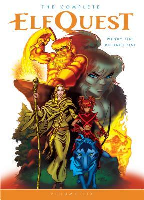 The Complete ElfQuest, Volume Six by Richard Pini, Wendy Pini