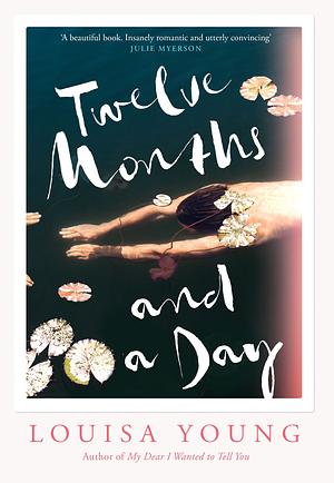 Twelve Months and a Day by Louisa Young