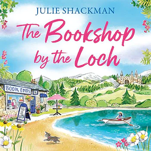 The Bookshop by the Loch by Julie Shackman