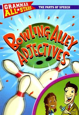 Bowling Alley Adjectives by D. L. Gibbs, Doris Fisher