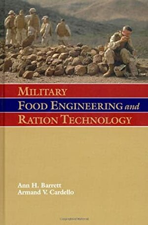 Military Food Engineering and Ration Technology by Edited, Ann H. Barrett, Armand V. Cardello