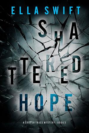 Shattered Hope by Ella Swift