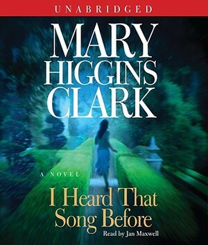 I Heard That Song Before by Mary Higgins Clark