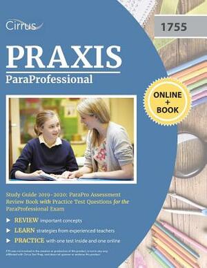 ParaProfessional Study Guide 2019-2020: ParaPro Assessment Review Book with Practice Test Questions for the ParaProfessional Exam by Cirrus Teacher Certification Exam Team
