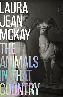 The Animals in That Country by Laura Jean McKay