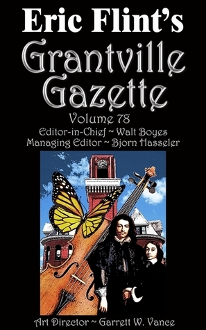 Grantville Gazette Volume 78 by Walt Boyes, Bjorn Hasseler