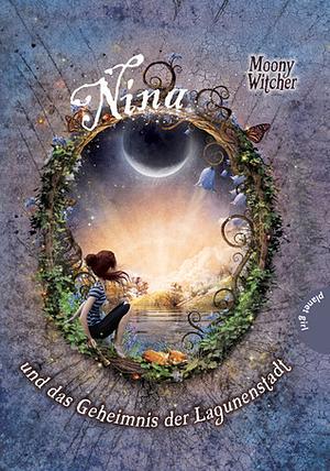 Nina und das Geheimnis der Lagunenstadt by Moony Witcher