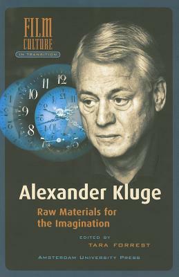 Alexander Kluge: Raw Materials for the Imagination by 