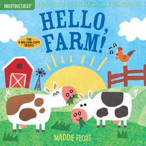 Indestructibles: Hello, Farm! by Maddie Frost