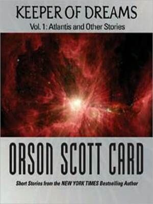 Keeper of Dreams, Volume 1: Atlantis and Other Stories by Mirron Willis, Paul Boehmer, Kirby Heyborne, Emily Janice Card, Orson Scott Card, Stefan Rudnicki, Mark Deakins