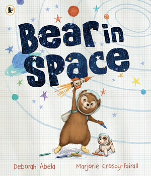 Bear in Space by Deborah Abela