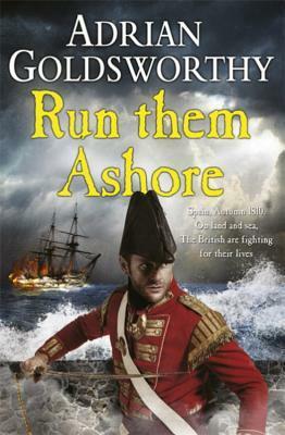 Run Them Ashore by Adrian Goldsworthy