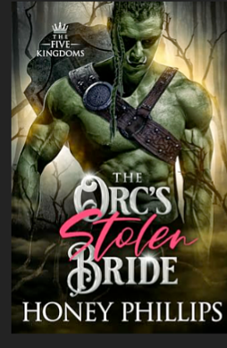 The Orc's Stolen Bride by Honey Phillips