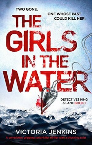 The Girls In The Water by Victoria Jenkins