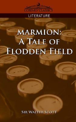 Marmion: A Tale of Flodden Field by Walter Scott