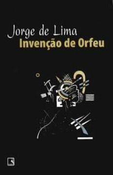 Invenção de Orfeu by Jorge de Lima